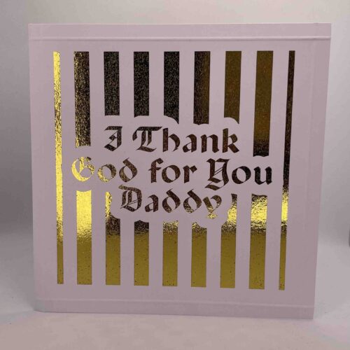Square greeting card gold foil text saying I Thank God for You Daddy embossed borders